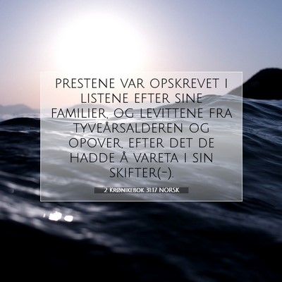 Picture 07 - 2 Krønikebok 31:17 NORSK - prestene var opskrevet i listene efter sine - Bible Verse Picture