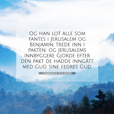 Picture 07 - 2 Krønikebok 34:32 NORSK - Og han lot alle som fantes i Jerusalem og - Bible Verse Picture