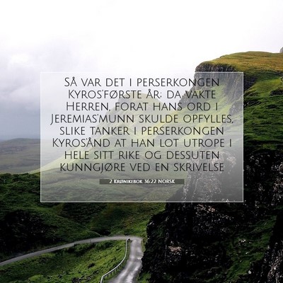 Picture 07 - 2 Krønikebok 36:22 NORSK - Så var det i perserkongen Kyros'første år; da - Bible Verse Picture