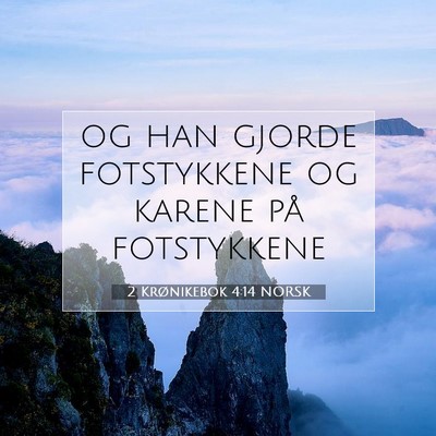 Picture 07 - 2 Krønikebok 4:14 NORSK - og han gjorde fotstykkene og karene på - Bible Verse Picture