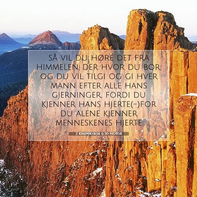 Picture 07 - 2 Krønikebok 6:30 NORSK - så vil du høre det fra himmelen, der hvor du - Bible Verse Picture