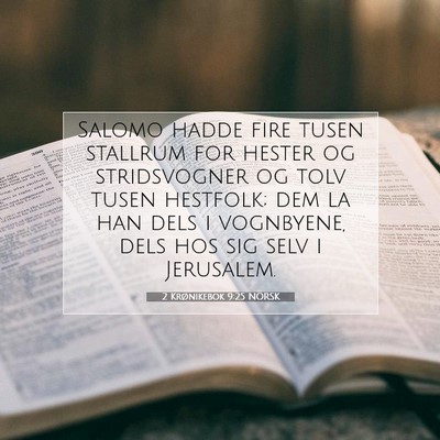 Picture 07 - 2 Krønikebok 9:25 NORSK - Salomo hadde fire tusen stallrum for hester og - Bible Verse Picture