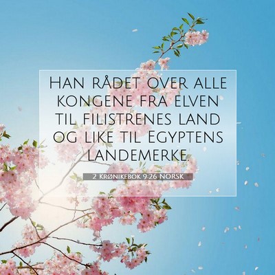 Picture 07 - 2 Krønikebok 9:26 NORSK - Han rådet over alle kongene fra elven til - Bible Verse Picture