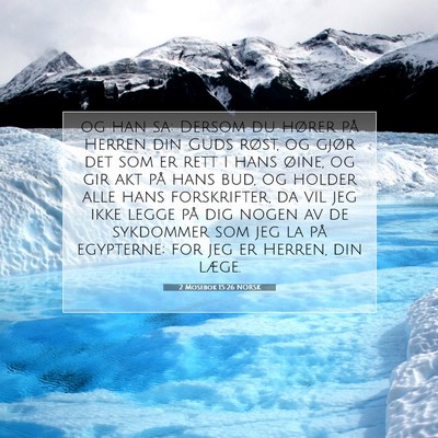 Picture 07 - 2 Mosebok 15:26 NORSK - og han sa: Dersom du hører på Herren din Guds - Bible Verse Picture