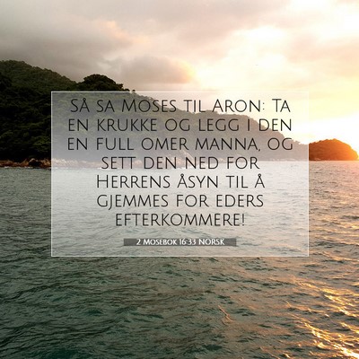 Picture 07 - 2 Mosebok 16:33 NORSK - Så sa Moses til Aron: Ta en krukke og legg i den - Bible Verse Picture