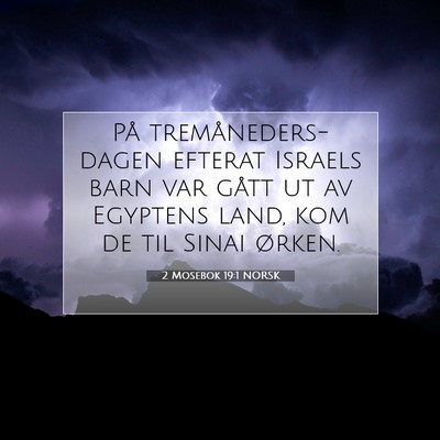 Picture 07 - 2 Mosebok 19:1 NORSK - På tremåneders-dagen efterat Israels barn var - Bible Verse Picture