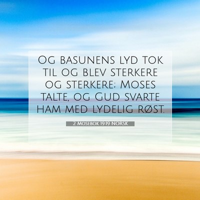 Picture 07 - 2 Mosebok 19:19 NORSK - Og basunens lyd tok til og blev sterkere og - Bible Verse Picture