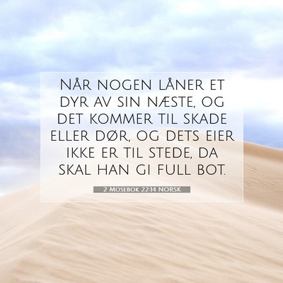 Picture 07 - 2 Mosebok 22:14 NORSK - Når nogen låner et dyr av sin næste, og det - Bible Verse Picture