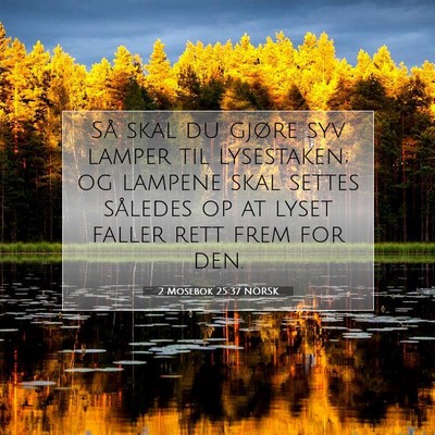 Picture 07 - 2 Mosebok 25:37 NORSK - Så skal du gjøre syv lamper til lysestaken; og - Bible Verse Picture