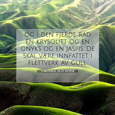 Picture 07 - 2 Mosebok 28:20 NORSK - og i den fjerde rad en krysolitt og en onyks og - Bible Verse Picture