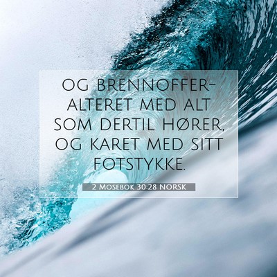 Picture 07 - 2 Mosebok 30:28 NORSK - og brennoffer-alteret med alt som dertil hører, - Bible Verse Picture