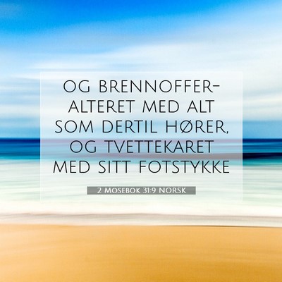 Picture 07 - 2 Mosebok 31:9 NORSK - og brennoffer-alteret med alt som dertil hører, - Bible Verse Picture