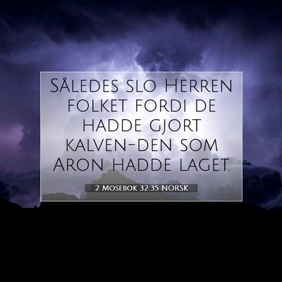 Picture 07 - 2 Mosebok 32:35 NORSK - Således slo Herren folket fordi de hadde gjort - Bible Verse Picture