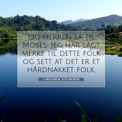 Picture 07 - 2 Mosebok 32:9 NORSK - Og Herren sa til Moses: Jeg har lagt merke til - Bible Verse Picture