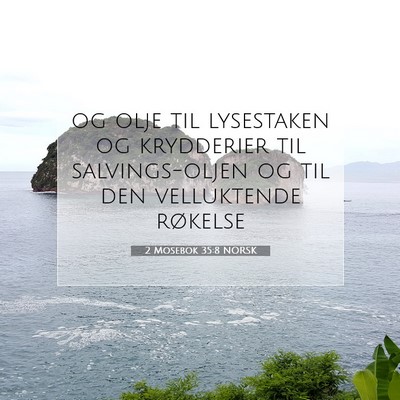 Picture 07 - 2 Mosebok 35:8 NORSK - og olje til lysestaken og krydderier til - Bible Verse Picture