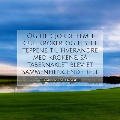 Picture 07 - 2 Mosebok 36:13 NORSK - Og de gjorde femti gullkroker og festet teppene - Bible Verse Picture