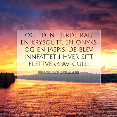 Picture 07 - 2 Mosebok 39:13 NORSK - og i den fjerde rad en krysolitt, en onyks og en - Bible Verse Picture