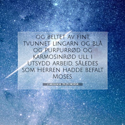 Picture 07 - 2 Mosebok 39:29 NORSK - og beltet av fint, tvunnet lingarn og blå og - Bible Verse Picture