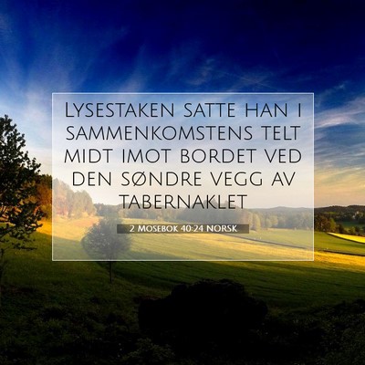 Picture 07 - 2 Mosebok 40:24 NORSK - Lysestaken satte han i sammenkomstens telt midt - Bible Verse Picture
