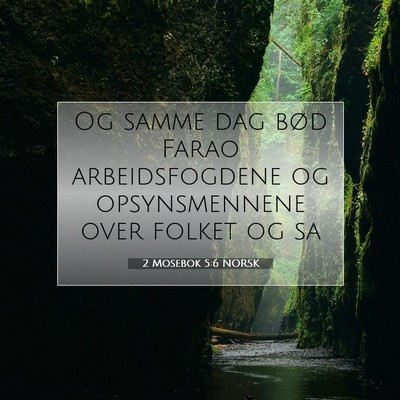 Picture 07 - 2 Mosebok 5:6 NORSK - Og samme dag bød Farao arbeidsfogdene og - Bible Verse Picture