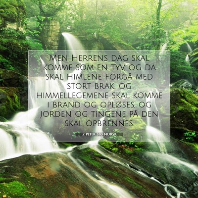Picture 07 - 2 Peter 3:10 NORSK - Men Herrens dag skal komme som en tyv, og da skal - Bible Verse Picture