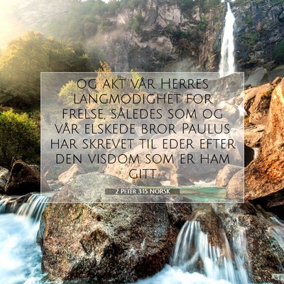 Picture 07 - 2 Peter 3:15 NORSK - og akt vår Herres langmodighet for frelse, - Bible Verse Picture