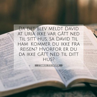 Picture 07 - 2 Samuel 11:10 NORSK - Da det blev meldt David at Uria ikke var gått - Bible Verse Picture