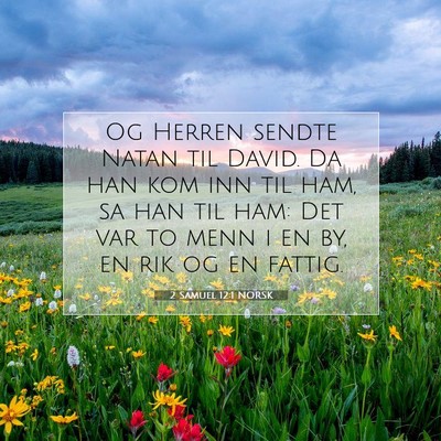 Picture 07 - 2 Samuel 12:1 NORSK - Og Herren sendte Natan til David. Da han kom inn - Bible Verse Picture