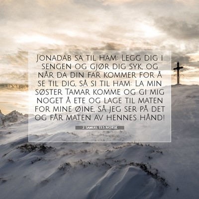 Picture 07 - 2 Samuel 13:5 NORSK - Jonadab sa til ham: Legg dig i sengen og gjør - Bible Verse Picture