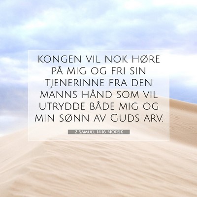 Picture 07 - 2 Samuel 14:16 NORSK - kongen vil nok høre på mig og fri sin - Bible Verse Picture