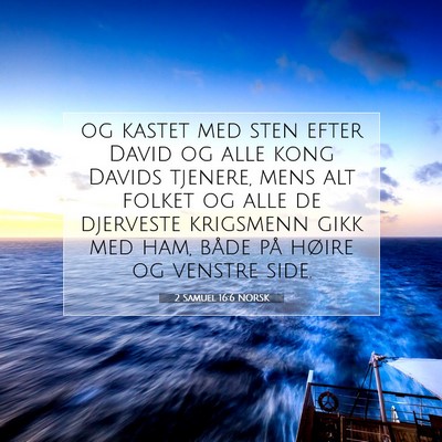 Picture 07 - 2 Samuel 16:6 NORSK - og kastet med sten efter David og alle kong - Bible Verse Picture
