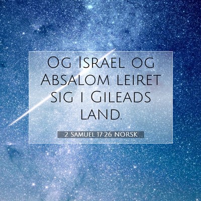 Picture 07 - 2 Samuel 17:26 NORSK - Og Israel og Absalom leiret sig i Gileads - Bible Verse Picture