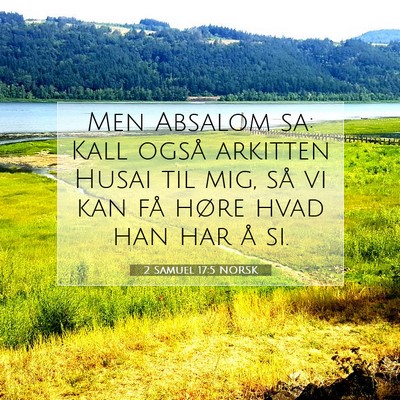 Picture 07 - 2 Samuel 17:5 NORSK - Men Absalom sa: Kall også arkitten Husai til - Bible Verse Picture