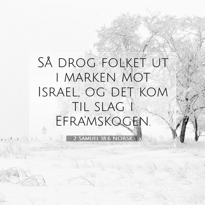 Picture 07 - 2 Samuel 18:6 NORSK - Så drog folket ut i marken mot Israel, og det - Bible Verse Picture