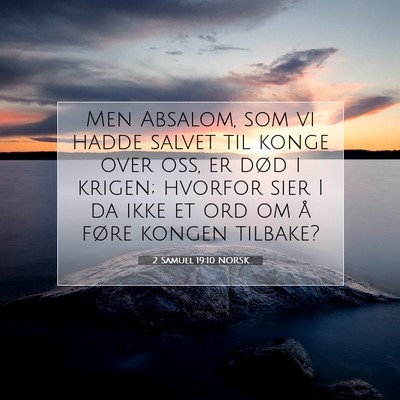 Picture 07 - 2 Samuel 19:10 NORSK - Men Absalom, som vi hadde salvet til konge over - Bible Verse Picture