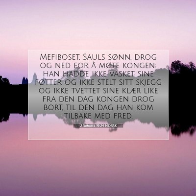 Picture 07 - 2 Samuel 19:24 NORSK - Mefiboset, Sauls sønn, drog og ned for å møte - Bible Verse Picture
