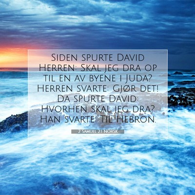 Picture 07 - 2 Samuel 2:1 NORSK - Siden spurte David Herren: Skal jeg dra op til en - Bible Verse Picture