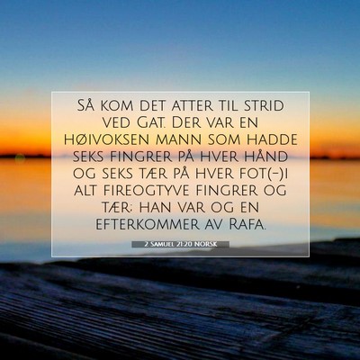 Picture 07 - 2 Samuel 21:20 NORSK - Så kom det atter til strid ved Gat. Der var en - Bible Verse Picture