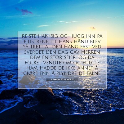Picture 07 - 2 Samuel 23:10 NORSK - reiste han sig og hugg inn på filistrene, til - Bible Verse Picture