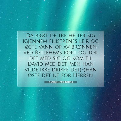 Picture 07 - 2 Samuel 23:16 NORSK - Da brøt de tre helter sig igjennem filistrenes - Bible Verse Picture