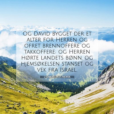 Picture 07 - 2 Samuel 24:25 NORSK - Og David bygget der et alter for Herren og ofret - Bible Verse Picture