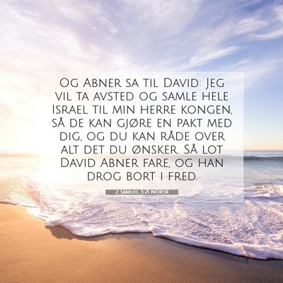 Picture 07 - 2 Samuel 3:21 NORSK - Og Abner sa til David: Jeg vil ta avsted og samle - Bible Verse Picture