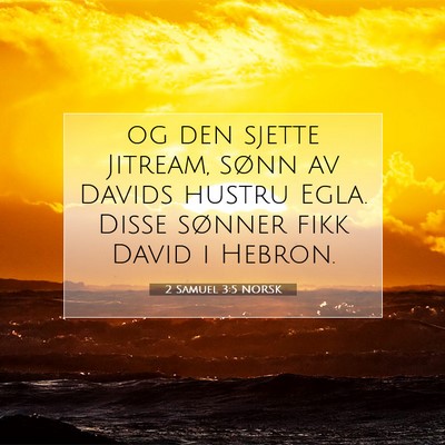 Picture 07 - 2 Samuel 3:5 NORSK - og den sjette Jitream, sønn av Davids hustru - Bible Verse Picture