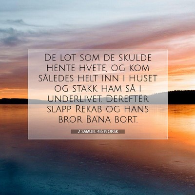 Picture 07 - 2 Samuel 4:6 NORSK - De lot som de skulde hente hvete, og kom således - Bible Verse Picture