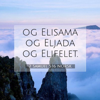 Picture 07 - 2 Samuel 5:16 NORSK - og Elisama og Eljada og - Bible Verse Picture