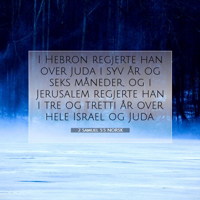 Picture 07 - 2 Samuel 5:5 NORSK - I Hebron regjerte han over Juda i syv år og seks - Bible Verse Picture