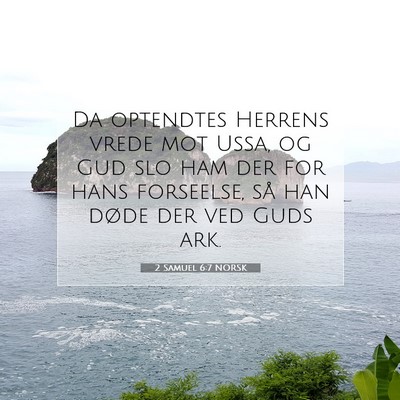 Picture 07 - 2 Samuel 6:7 NORSK - Da optendtes Herrens vrede mot Ussa, og Gud slo - Bible Verse Picture