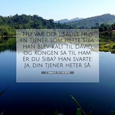 Picture 07 - 2 Samuel 9:2 NORSK - Nu var der i Sauls hus en tjener som hette Siba; - Bible Verse Picture