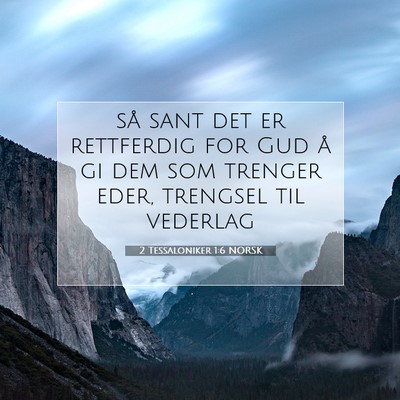 Picture 07 - 2 Tessaloniker 1:6 NORSK - så sant det er rettferdig for Gud å gi dem som - Bible Verse Picture