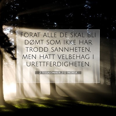 Picture 07 - 2 Tessaloniker 2:12 NORSK - forat alle de skal bli dømt som ikke har trodd - Bible Verse Picture